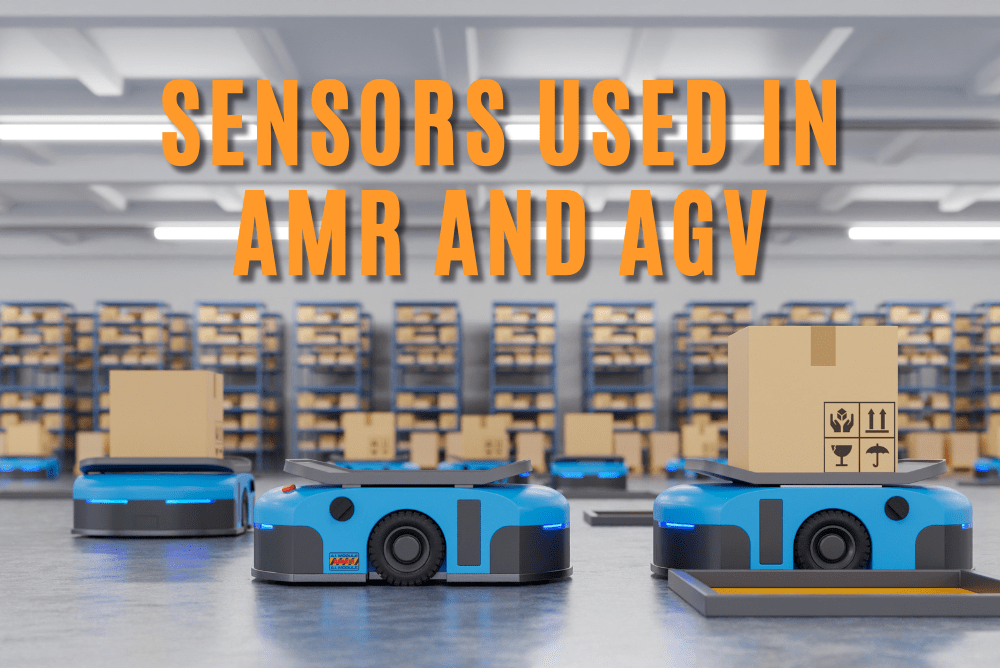 Classification and Applications of Sensors Used in AMR and AGV Robots